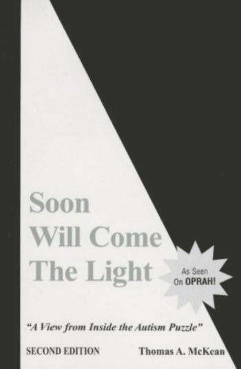 Soon Will Come the Light
Nicer cover image of second edition of [i]Soon Will Come the Light[/i].
Keywords: Thomas, Autism, Book, Writing